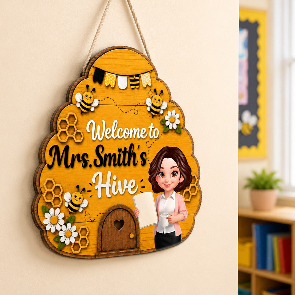 Welcome To Teacher Bee Hive - Personalized Door Hanger - Back To School Gift