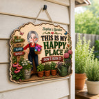 This Is My Happy Place Don't Ruin It Gardening Girl - Personalized Garden Wooden Sign - Home Garden Greenhouse Outdoor Decor