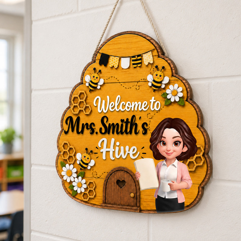Welcome To Teacher Bee Hive - Personalized Door Hanger - Back To School Gift