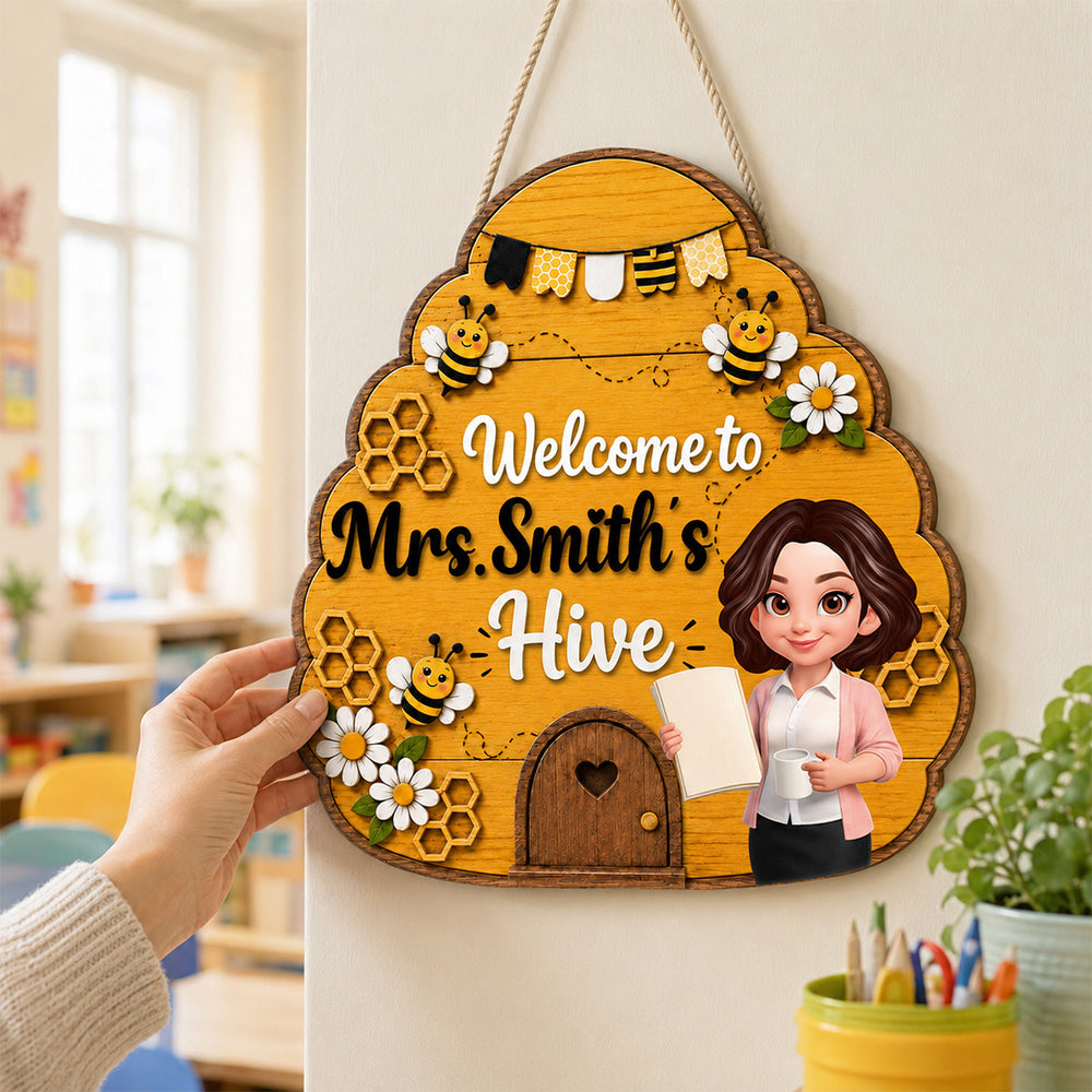 Welcome To Teacher Bee Hive - Personalized Door Hanger - Back To School Gift