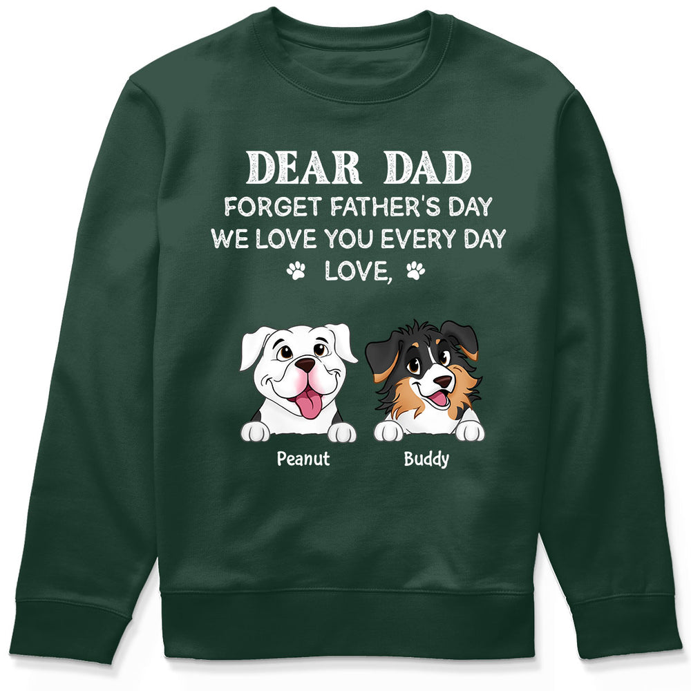 Forget Father's Day We Love You Every Day Gift For Dog Lover Personalized Shirt