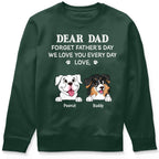 Forget Father's Day We Love You Every Day Gift For Dog Lover Personalized Shirt