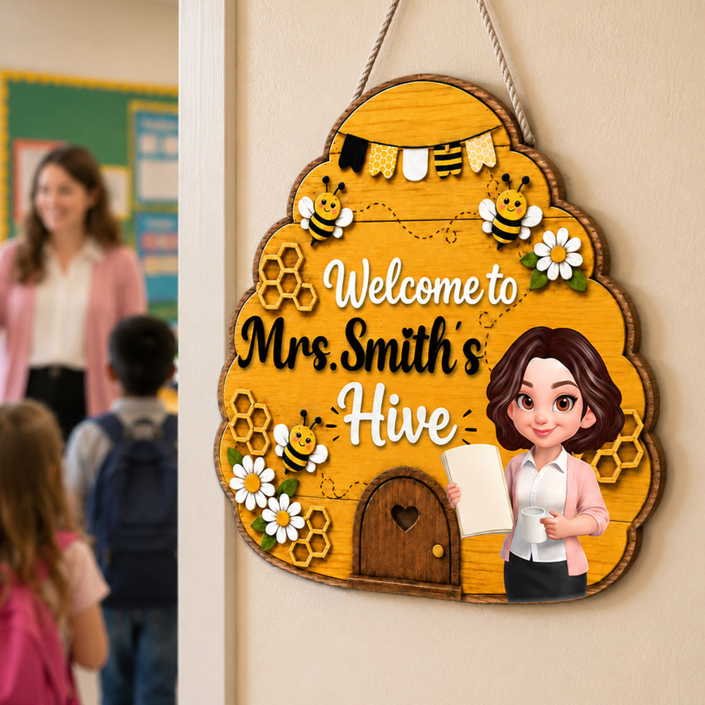 Welcome To Teacher Bee Hive - Personalized Door Hanger - Back To School Gift