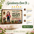 This Is My Happy Place Don't Ruin It Gardening Girl - Personalized Garden Metal Sign - Home Garden Greenhouse Outdoor Decor