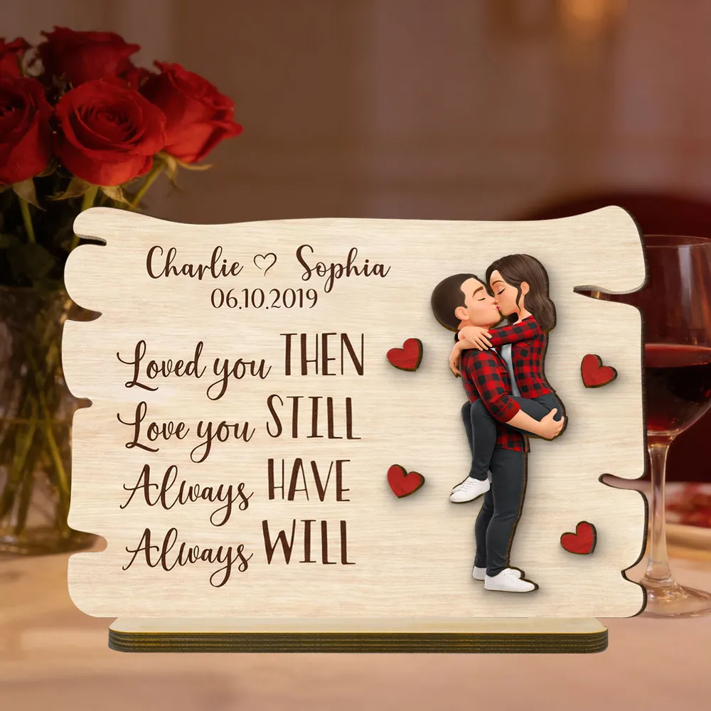 Love You Then Love You Still - Personalized 2-Layered Wooden Plaque - Anniversary, Valentine's Day Gift, Gift For Him, Gift For Her