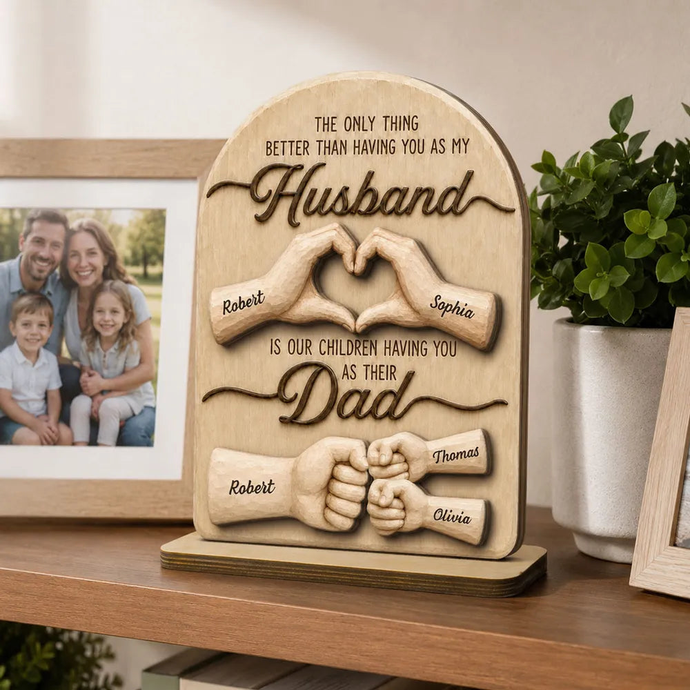 Sentimental Rustic The Only Thing Better Than Having You As Husband - Personalized 2-Layered Wooden Plaque - Heartfelt Father's Day Gift For Husband, Dad