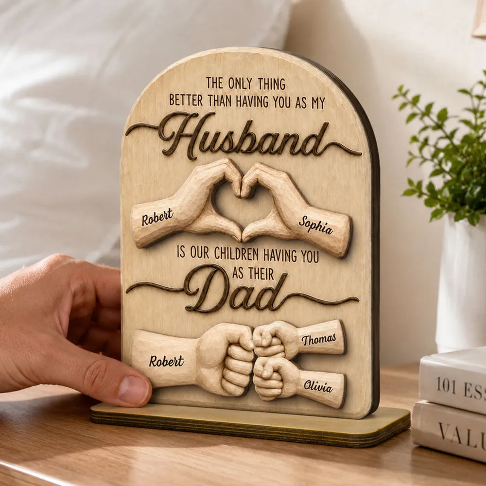 Sentimental Rustic The Only Thing Better Than Having You As Husband - Personalized 2-Layered Wooden Plaque - Heartfelt Father's Day Gift For Husband, Dad