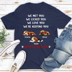 We Licked And Love You - Personalized Custom Unisex T-Shirt