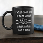 Choose You To Be My Brother - Personalized Custom Coffee Mug