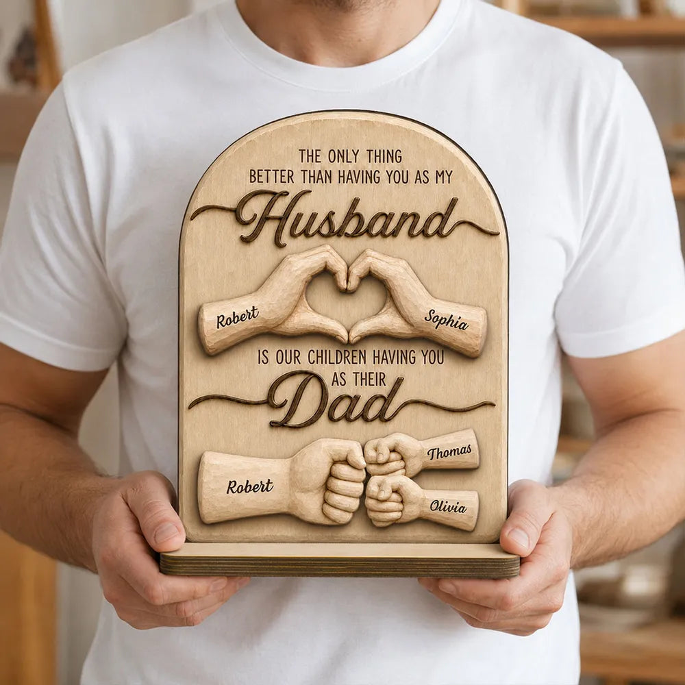 Sentimental Rustic The Only Thing Better Than Having You As Husband - Personalized 2-Layered Wooden Plaque - Heartfelt Father's Day Gift For Husband, Dad