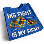 His Fight Is My Fight Autism 3D Effect Fist Bump Awareness Family Personalized Shirt