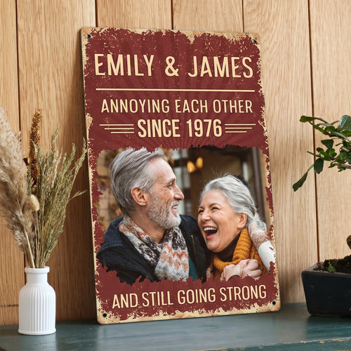 Annoying Each Other Since & Still Going Strong Custom Photo Retro Sign - Personalized Metal Sign