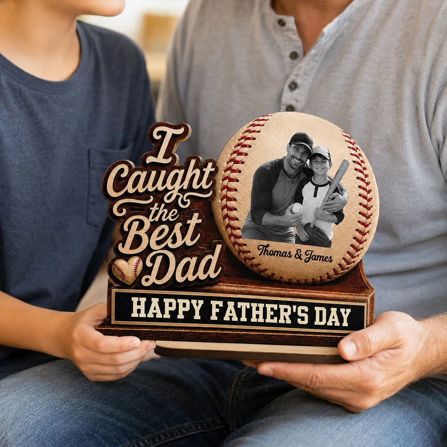 We Caught The Best Dad Custom Photo 2D Flat Printed - Personalized 2-Layered Wooden Plaque - Happy For Baseball Dad