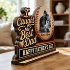 We Caught The Best Dad Custom Photo 2D Flat Printed - Personalized 2-Layered Wooden Plaque - Happy For Baseball Dad