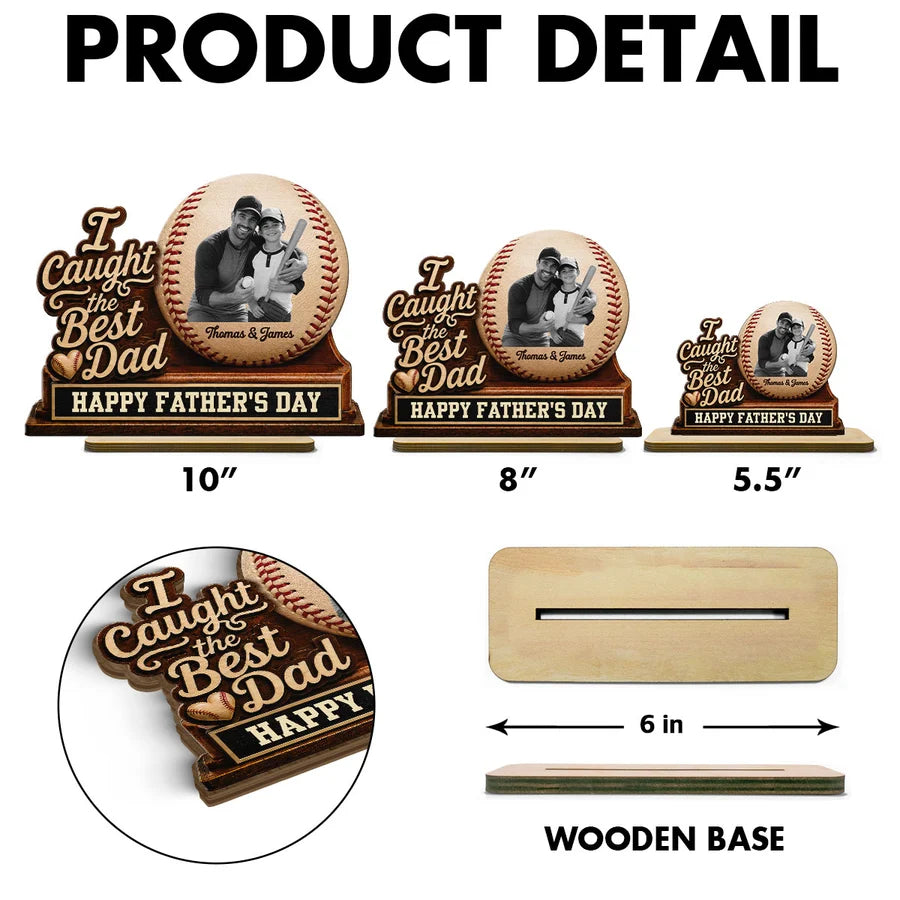 We Caught The Best Dad Custom Photo 2D Flat Printed - Personalized 2-Layered Wooden Plaque - Happy For Baseball Dad